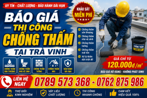 Dịch Vụ Thi Công Chống Thấm Tại Trà Vinh Dịch Vụ Thi Công Chống Thấm Tại Trà Vinh